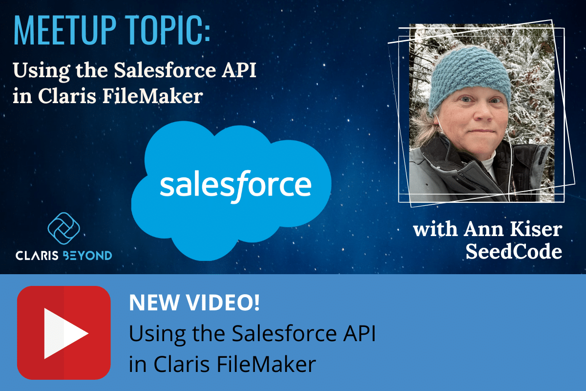 NEW VIDEO! Using the Salesforce API in Claris FileMaker (Ann Kiser of SeedCode)